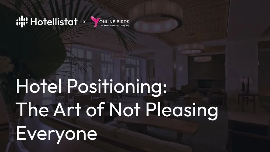 Banner of the post: Hotel positioning - The art of not pleasing everyone