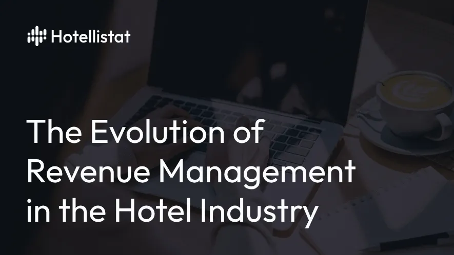 Banner of the post: The Evolution of Revenue Management in the Hotel Industry: Back in the Day and Today